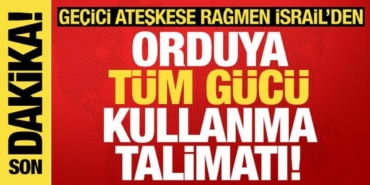 ateskesi-defalarca-ihlal-etmislerdi-israilde-orduya-tum-gucu-kullanma-talimati-dkfEYKlY.jpg