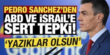 pedro-sanchezden-abd-ve-israile-sert-tepki-yaziklar-olsun-HhpvBBVm.jpg