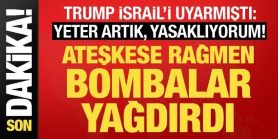 trump-yasakladim-demisti-israil-ateskese-ragmen-saldirdi-wfvqh9wq.jpg