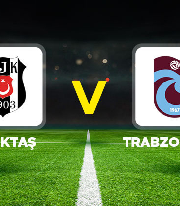 besiktas-trabzonspor-maci-ne-zaman-saat-kacta-hangi-kanalda-super-lig-besiktas-trabzonspor-sxb5aKrQ.jpg