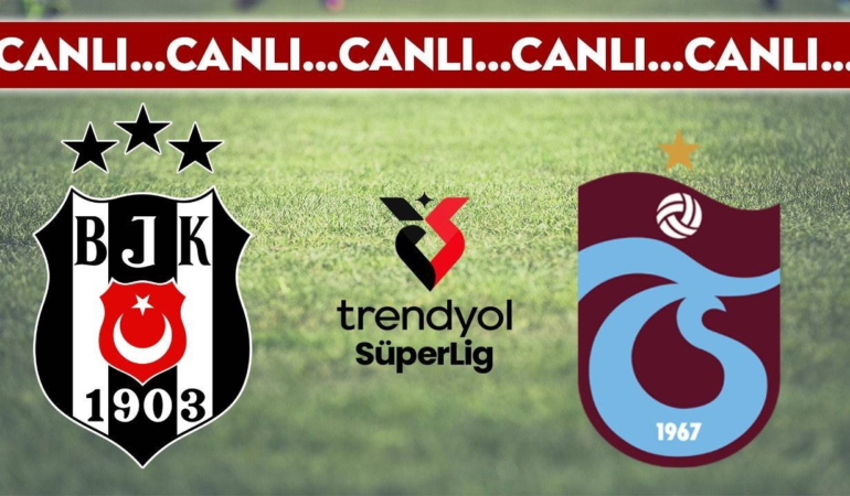 canli-yayin-besiktas-trabzonspor-canli-anlatim-trendyol-super-lig-33-hafta-mucadelesi-QIxrXa3Y.jpg