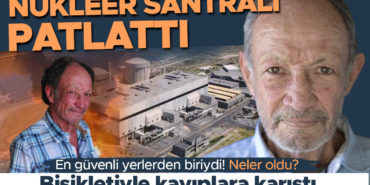 en-guvenli-yerlerden-biriydi-nukleer-santrali-patlatti-bisikletiyle-kayiplara-karisti-neler-oldu-UfFqM4fG.jpg